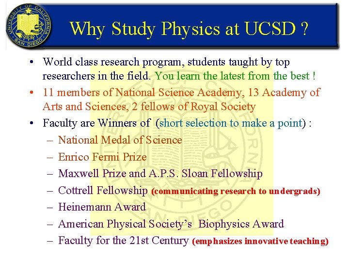 Why Study Physics at UCSD ? • World class research program, students taught by