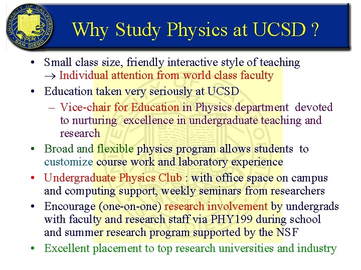 Why Study Physics at UCSD ? • Small class size, friendly interactive style of