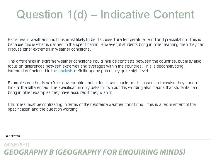 Question 1(d) – Indicative Content Extremes in weather conditions most likely to be discussed Question 1(d) – Indicative Content Extremes in weather conditions most likely to be discussed