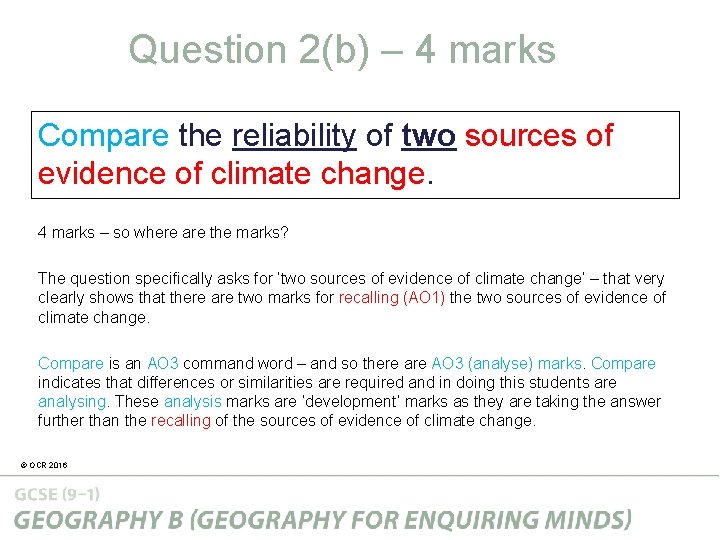 Question 2(b) – 4 marks Compare the reliability of two sources of evidence of