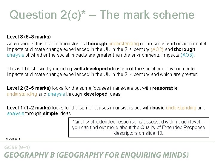 Question 2(c)* – The mark scheme Level 3 (6– 8 marks) An answer at