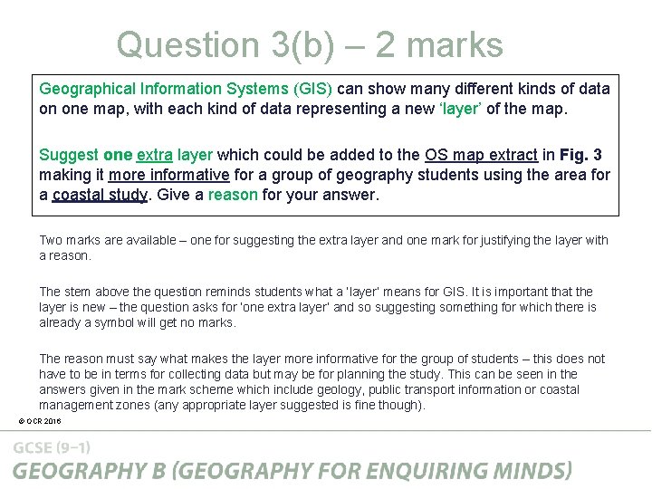 Question 3(b) – 2 marks Geographical Information Systems (GIS) can show many different kinds