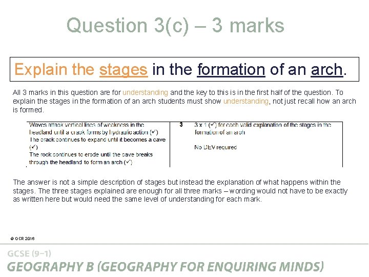 Question 3(c) – 3 marks Explain the stages in the formation of an arch.