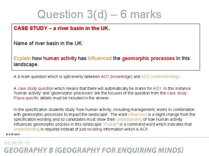 Question 3(d) – 6 marks CASE STUDY – a river basin in the UK.