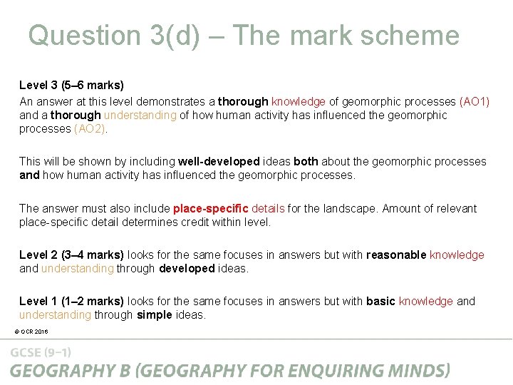 Question 3(d) – The mark scheme Level 3 (5– 6 marks) An answer at