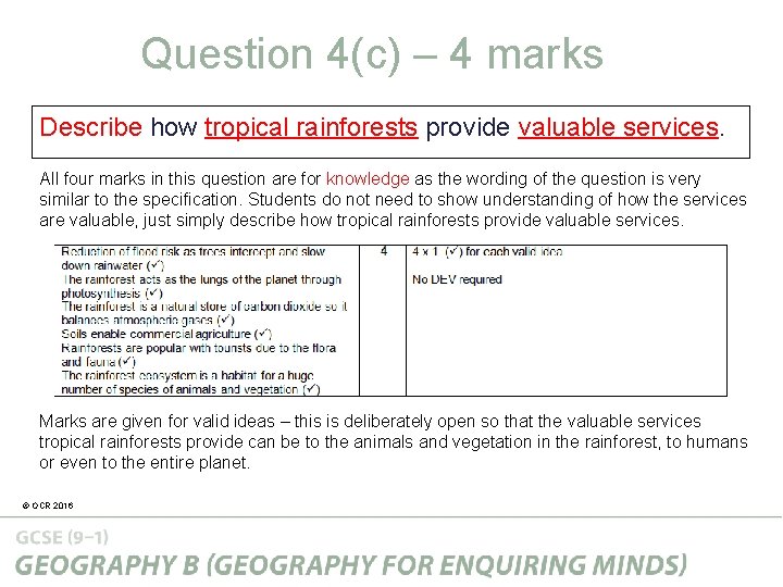 Question 4(c) – 4 marks Describe how tropical rainforests provide valuable services. All four