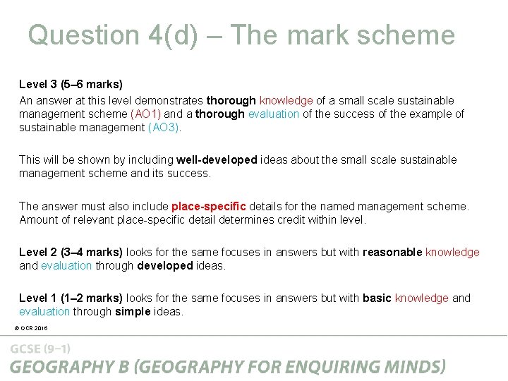 Question 4(d) – The mark scheme Level 3 (5– 6 marks) An answer at