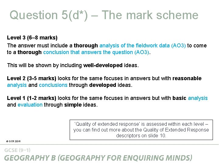 Question 5(d*) – The mark scheme Level 3 (6– 8 marks) The answer must