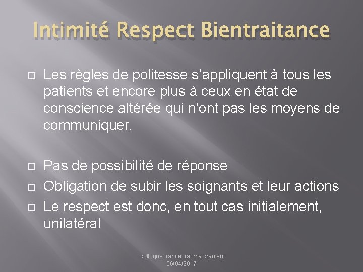 Intimité Respect Bientraitance Les règles de politesse s’appliquent à tous les patients et encore