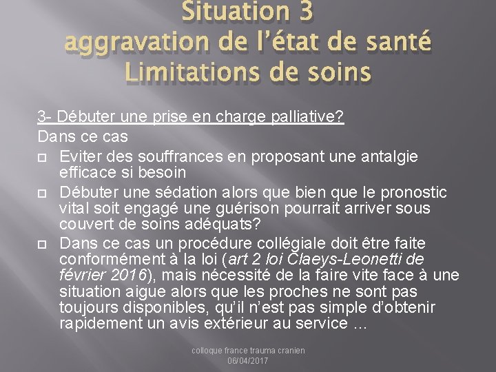 Situation 3 aggravation de l’état de santé Limitations de soins 3 - Débuter une