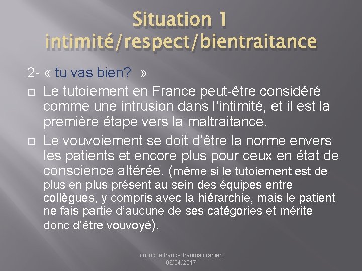 Situation 1 intimité/respect/bientraitance 2 - « tu vas bien? » Le tutoiement en France