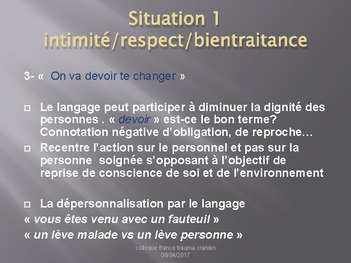 Situation 1 intimité/respect/bientraitance 3 - « On va devoir te changer » Le langage
