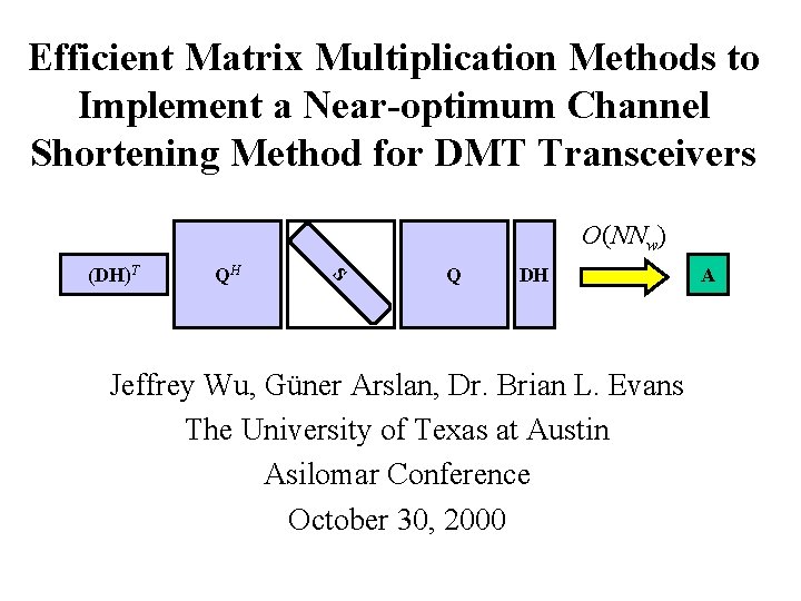 Efficient Matrix Multiplication Methods to Implement a Near-optimum Channel Shortening Method for DMT Transceivers