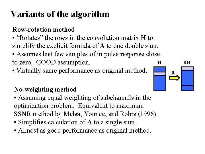 Variants of the algorithm Row-rotation method • “Rotates” the rows in the convolution matrix