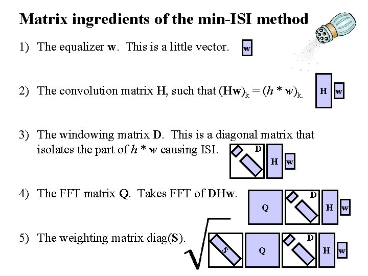 Matrix ingredients of the min-ISI method 1) The equalizer w. This is a little