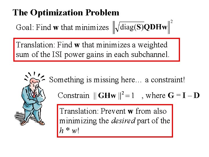 The Optimization Problem Goal: Find w that minimizes Translation: Find w that minimizes a