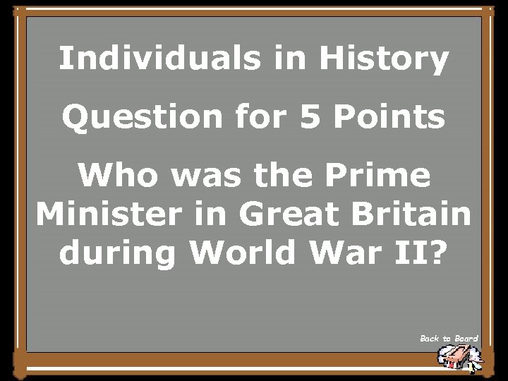 Individuals in History Question for 5 Points Who was the Prime Minister in Great