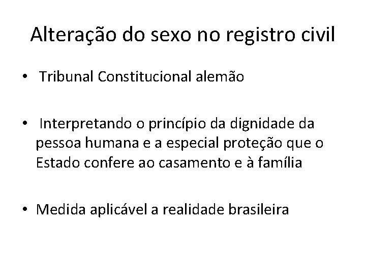 Alteração do sexo no registro civil • Tribunal Constitucional alemão • Interpretando o princípio