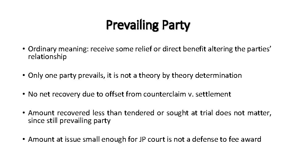 Prevailing Party • Ordinary meaning: receive some relief or direct benefit altering the parties’