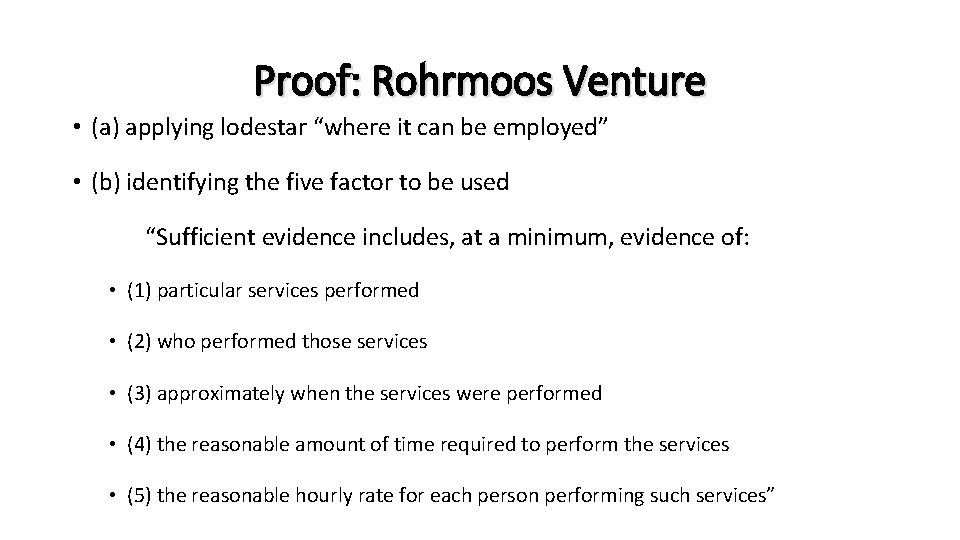 Proof: Rohrmoos Venture • (a) applying lodestar “where it can be employed” • (b)