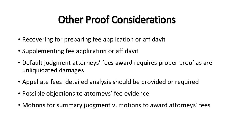 Other Proof Considerations • Recovering for preparing fee application or affidavit • Supplementing fee
