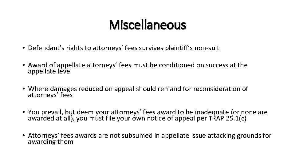 Miscellaneous • Defendant’s rights to attorneys’ fees survives plaintiff’s non-suit • Award of appellate