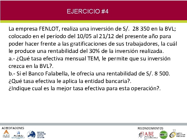 EJERCICIO #4 La empresa FENLOT, realiza una inversión de S/. 28 350 en la