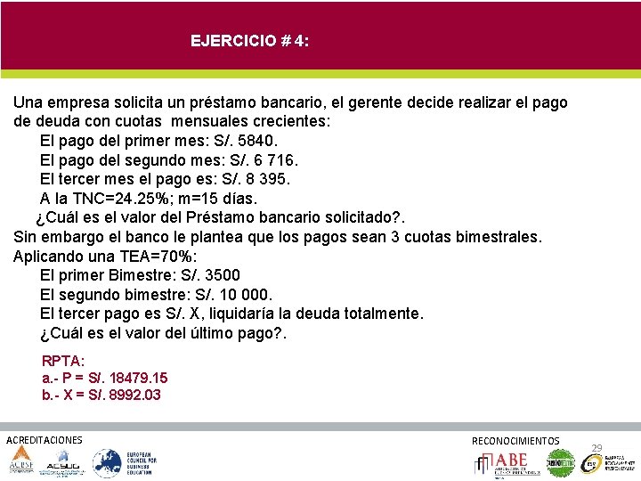 EJERCICIO # 4: Una empresa solicita un préstamo bancario, el gerente decide realizar el