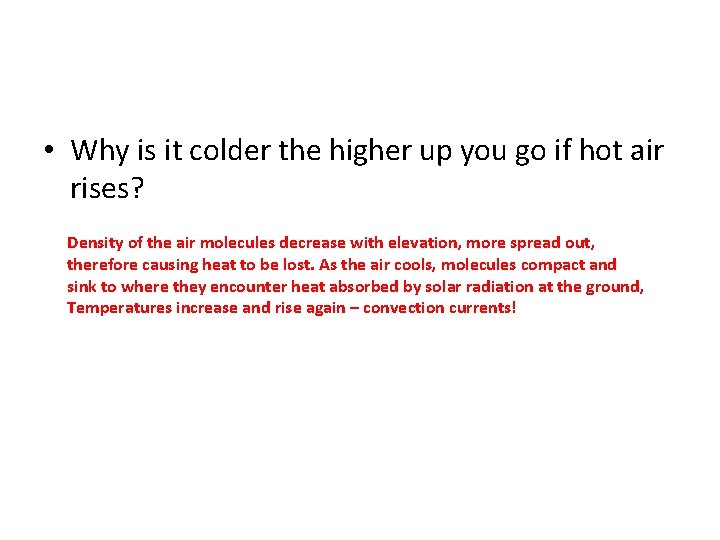  • Why is it colder the higher up you go if hot air