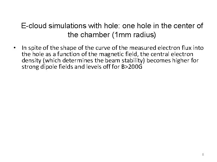 E-cloud simulations with hole: one hole in the center of the chamber (1 mm