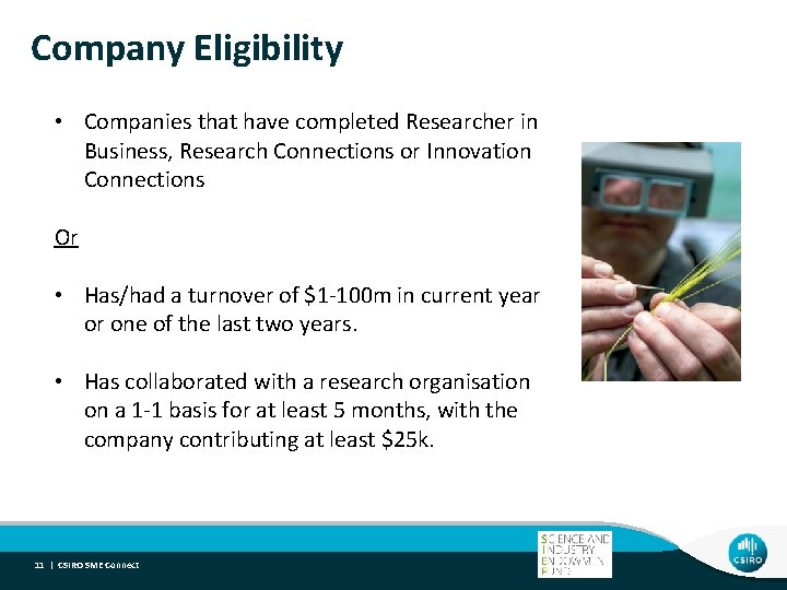 Company Eligibility • Companies that have completed Researcher in Business, Research Connections or Innovation