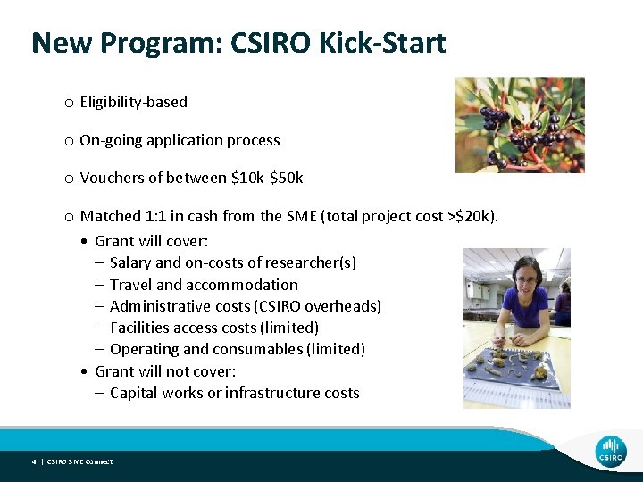 New Program: CSIRO Kick-Start o Eligibility-based o On-going application process o Vouchers of between