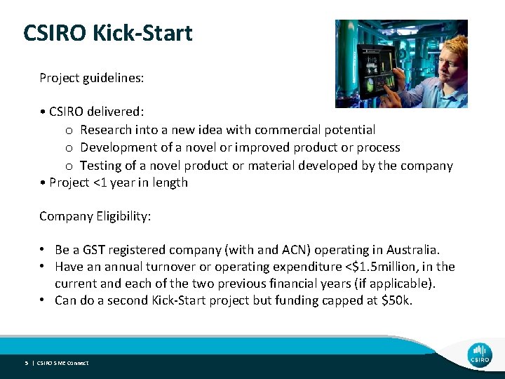 CSIRO Kick-Start Project guidelines: • CSIRO delivered: o Research into a new idea with