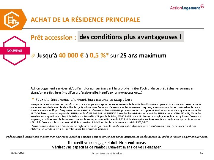 ACHAT DE LA RÉSIDENCE PRINCIPALE Prêt accession : des conditions plus avantageuses ! NOUVEAU