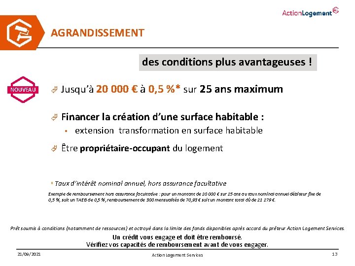 AGRANDISSEMENT des conditions plus avantageuses ! NOUVEAU Ã Jusqu’à 20 000 € à 0,