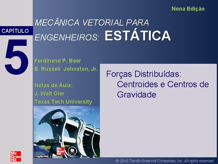 Nona Edição MEC NICA VETORIAL PARA CAPÍTULO 5 ENGENHEIROS: Ferdinand P. Beer E. Russell