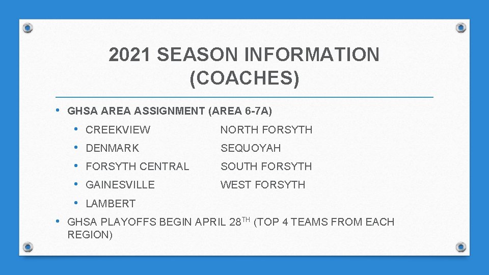 2021 SEASON INFORMATION (COACHES) • GHSA AREA ASSIGNMENT (AREA 6 -7 A) • CREEKVIEW