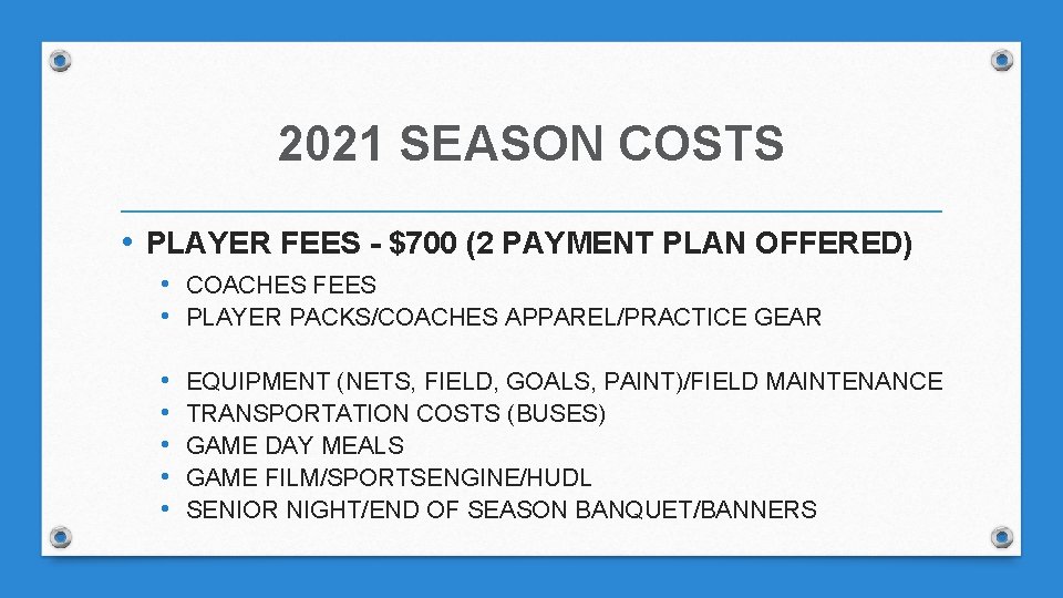 2021 SEASON COSTS • PLAYER FEES - $700 (2 PAYMENT PLAN OFFERED) • COACHES