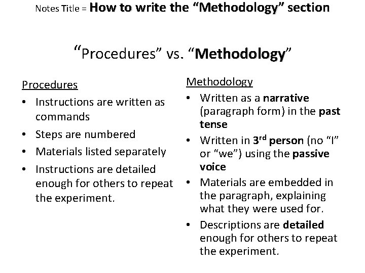 Notes Title = How to write the “Methodology” section “Procedures” vs. “Methodology” Methodology Procedures