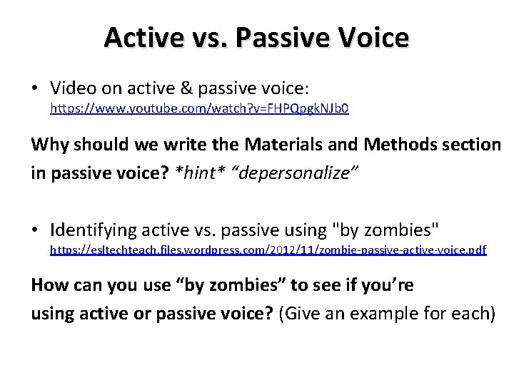 Active vs. Passive Voice • Video on active & passive voice: https: //www. youtube.