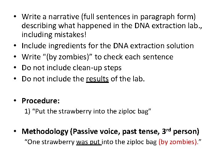  • Write a narrative (full sentences in paragraph form) describing what happened in