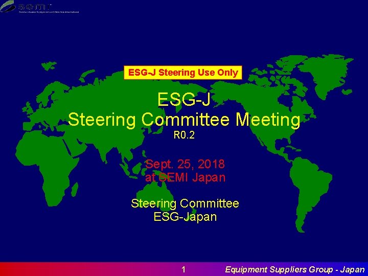 ESG-J Steering Use Only ESG-J Steering Committee Meeting R 0. 2 Sept. 25, 2018