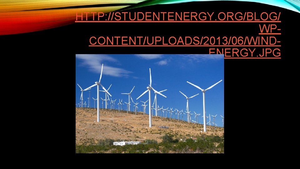 HTTP: //STUDENTENERGY. ORG/BLOG/ WPCONTENT/UPLOADS/2013/06/WINDENERGY. JPG 