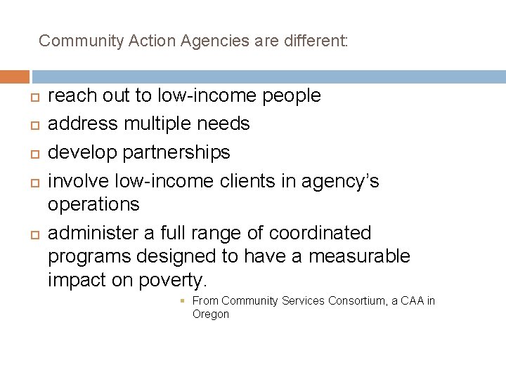 Community Action Agencies are different: reach out to low-income people address multiple needs develop