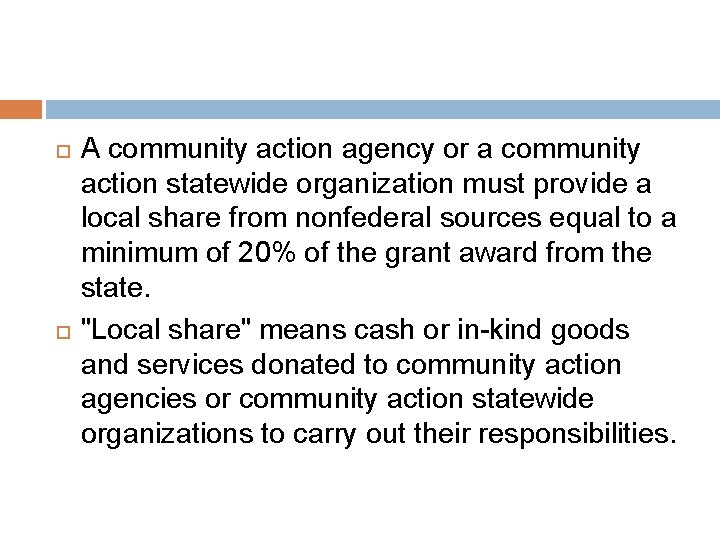 A community action agency or a community action statewide organization must provide a
