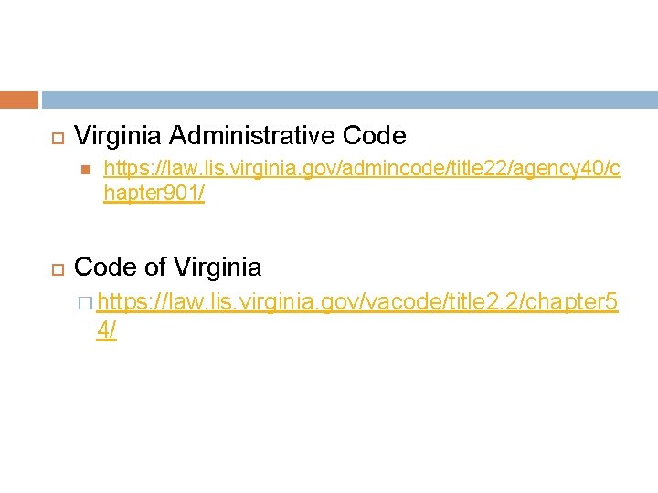  Virginia Administrative Code https: //law. lis. virginia. gov/admincode/title 22/agency 40/c hapter 901/ Code