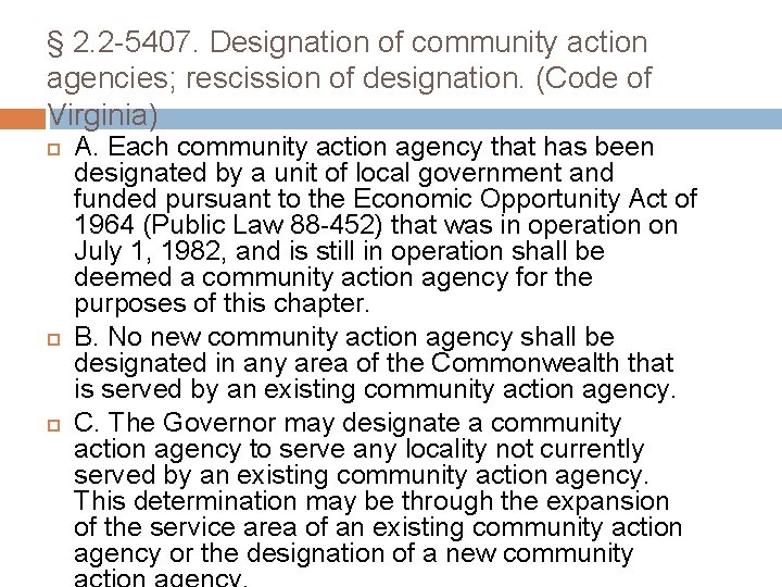 § 2. 2 -5407. Designation of community action agencies; rescission of designation. (Code of