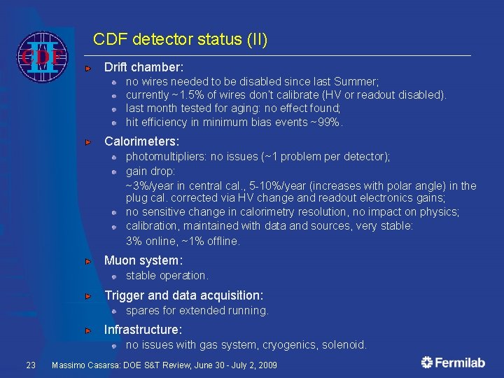 CDF detector status (II) Drift chamber: no wires needed to be disabled since last