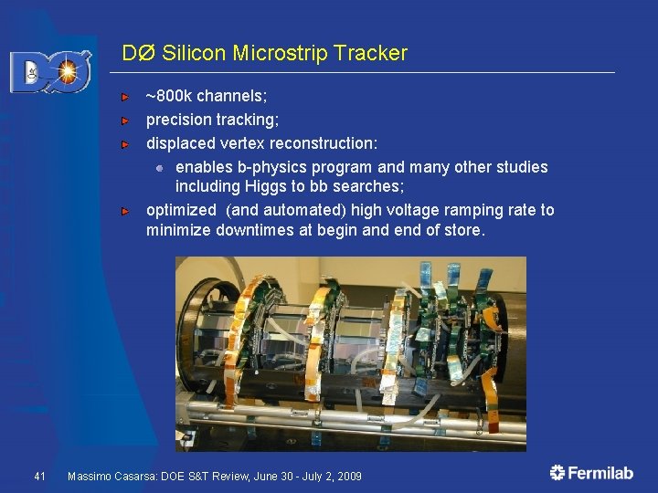 DØ Silicon Microstrip Tracker ~800 k channels; precision tracking; displaced vertex reconstruction: enables b-physics
