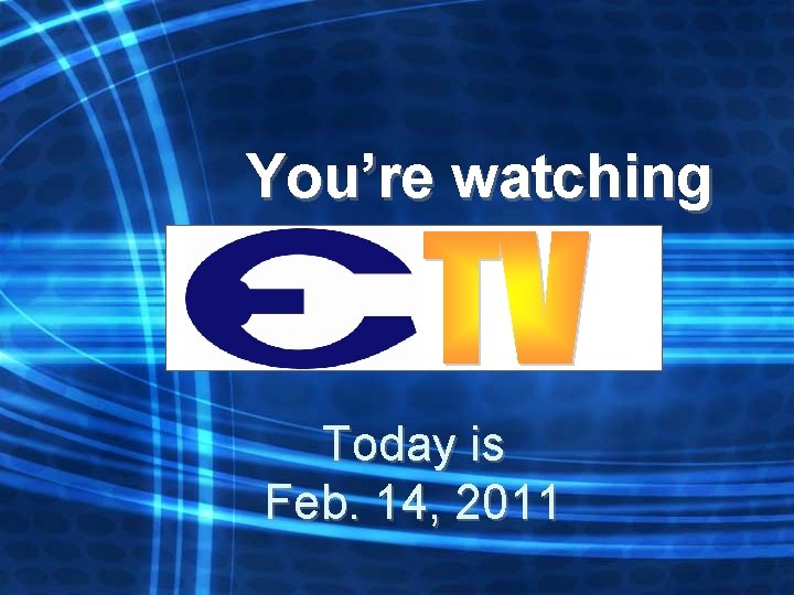 You’re watching Today is Feb. 14, 2011 